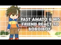 Download Lagu ✨Past Amato \u0026 His Friends React To Boboiboy✨ // Gacha Nox // Mechalexa-!