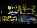 Jay Z - Dead Presidents (Album Version)