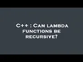 C Can lambda functions be recursive