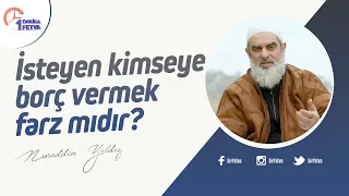 İsteyen kimseye borç vermek farz mıdır?