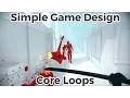 Core loops - Simple Game Design