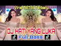 Download Lagu DJ HATI YANG LUKA FULL BASS - VIRAL TIKTOK 2025 BY AXSELLOW RMX