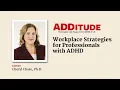 Workplace Strategies for Professionals with AD with Cheryl Chase Ph D