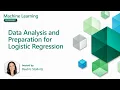 Data Analysis and Preparation for Logistic Regression Part 15 Machine Learning for Beginners