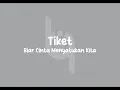 Download Lagu Tiket - Biar Cinta Menyatukan Kita Lirik