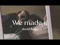 Download Lagu [歌詞和訳] We made it - David Hugo