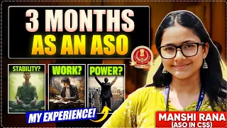 ssc cgl 2024 aso in css manshi rana s 3 month experience job life power u0026 reality check