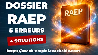Dossier RAEP : 5 erreurs à éviter (+ solutions)