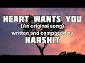 Lagu Harshit  -  Heart Wants You | Performance Music Video (Raw)