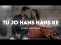Download Lagu Tu Jo Has Has Ke Sanam | slowed \u0026 reverb | Raja Bhaiya 2003 | Udit Narayan, Govinda