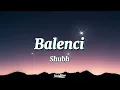 Balenci - Shubh | Lyrics 