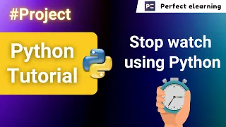 Stop Watch Using Python Python Project Python Tutorial Perfect eLearning