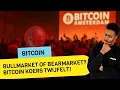BITCOIN BULLMARKET OF BEARMARKET!? | BITCOIN AMSTERDAM | Crypto nieuws vandaag