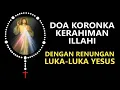 Download Lagu DOA KORONKA KERAHIMAN ILLAHI dengan Renungan Luka-luka Yesus | Doa Katolik