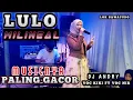 Lagu 🍂🔰LULO MILINEAL PALING GACOR MUSICNYA▶️VOC KIKI FT VOC NIR▶️DJ ANDRY 📌LOK SAWAPUDO SOROPIA