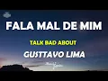 GUSTTAVO LIMA  -  FALA MAL DE MIM - Letra Legenda Portuguêses English #brasillyrics