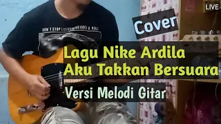 Download Melodi Gitar Lagu Nike Ardila AkuTakkan Bersuara || Versi Gitar Cover MP3