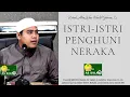 Download Lagu Istri-Istri Penghuni Neraka |Ust.Khalil Gibran,Lc| Masjid As Salam |050919