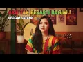 Lagu AKU TAK BERARTI BAGIMU   AZIZAH MAUMERE || REGGAE COVER