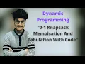 0-1 Knapsack Dynamic Programming Memoization and Tabulation Explaination With Code