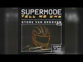 Supermode - Tell Me Why (Stone Van Brooken Edit)