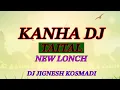 Lagu KANHA DJ NEW  TAITAL DJ JIGNESH KOSMADI