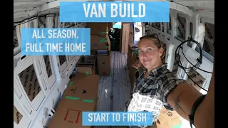 Converting a Van into an all season, full time home. Start to finish!