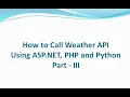 How to Call Weather API using Python - Part III