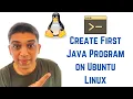 How to Create Your First Java Program on Ubuntu Linux