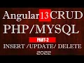 Part-2 Angular 13 CRUD View Section Angular 13 PHP MYSQL CRUD Angular 13 Insert Update Delete