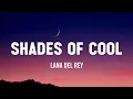 Download Lagu Lana Del Rey - Shades Of Cool (Lyrics)