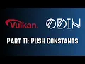 Vulkan Odin Part 11 Push Constants