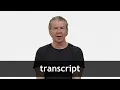 How to pronounce TRANSCRIPT in American English
