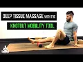 Deep Tissue Massage With the Knotout Mobility Tool Seven Self-Myofascial Release Techniques