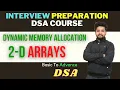 Dynamic Memory Allocation In 2d Array Interview Preparation DSA Course Lecture No 21