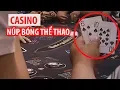 Download Lagu Đột nhập casino “đội lốt” CLB Bridge và Poker ở Sài Gòn
