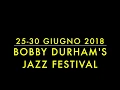 Bobby Durham's Jazz Festival 2018 - 2