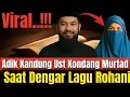 Adik Ustad Kondang Murtad Masuk Kristen Saat Dengar Lagu Rohani Ini | Lagi Rohani Mulai Diharamkan