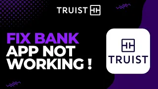 How to Fix Truist Bank App Not Working