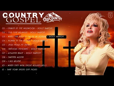 Download MP3 Dolly Parton Greatest Hits - Old Country Gospel Songs Of All Time  Inspirational - Country  Gospel