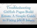 Troubleshooting GitHub Pages Build Errors A Simple Guide to Fixing jekyll Issues