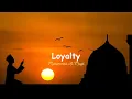 Lagu Loyalty | slowed and reverb | Muhammad Al Muqit | Lofi Nasheed