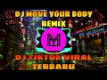 Lagu DJ MOVE YOUR BODY REMIX | DJ TIKTOK VIRAL TERBARU 2021