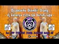 DJ PACARKU DIAMBIL ORANG 🎶 DJ KATANYA CINTA TAK BUTUH RUPA FYP TIKTOK TERBARU 2025🔥