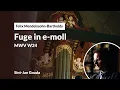 Lagu Mendelssohn: Fuge in e-moll, MWV W24 | Gerben Budding, Sint-Jan Gouda