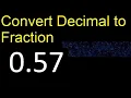 Convert 0 57 to fraction How to convert decimals to fractions convert decimal 0 57
