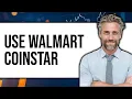 How to Use Walmart Coinstar 2025 - Full Guide
