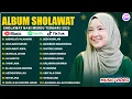 Download Lagu ASSHOLATU 'ALANNABI - LAGU SHOLAWAT NISSA SABYAN FULL ALBUM 2025 | SHOLAWAT NABI MERDU TERBARU 2025