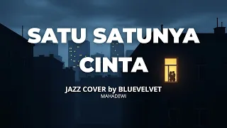 satu satunya cinta mahadewi jazz cover by blue velvet