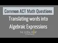 Translating Words into Algebraic Expressions Common ACT Math Questions